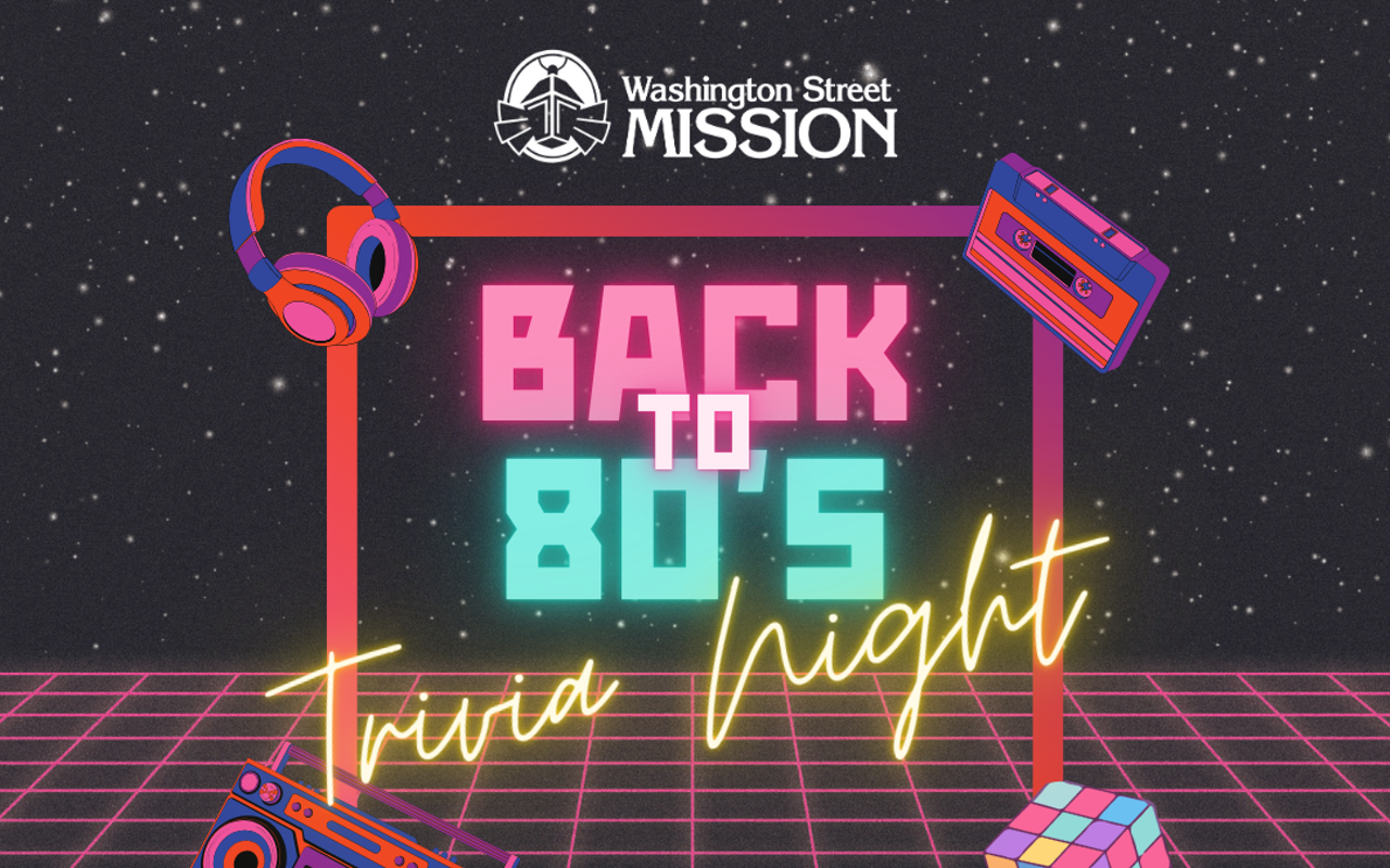 Back to the 80s Trivia Night to benefit Washington Street Mission