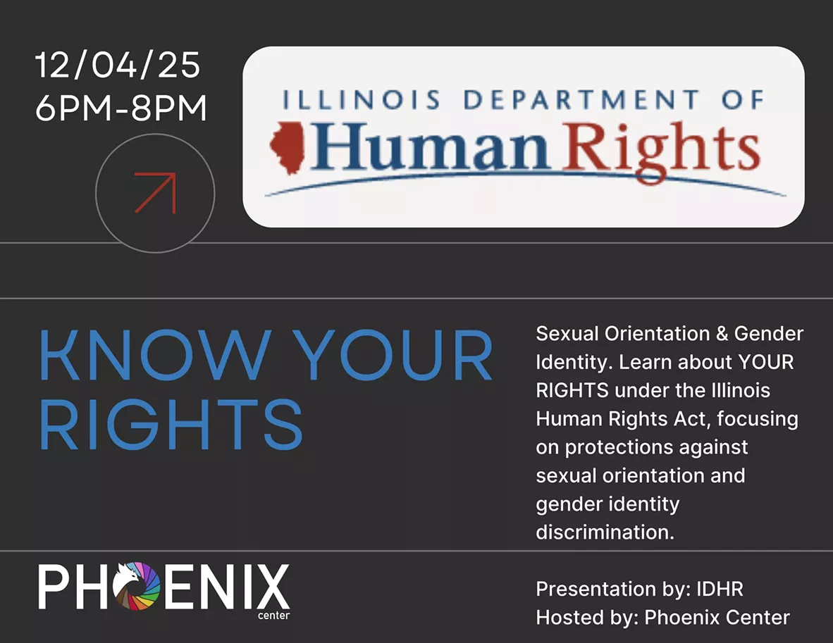 Phoenix Center and the Illinois Department of Human Rights present: KNOW YOUR RIGHTS