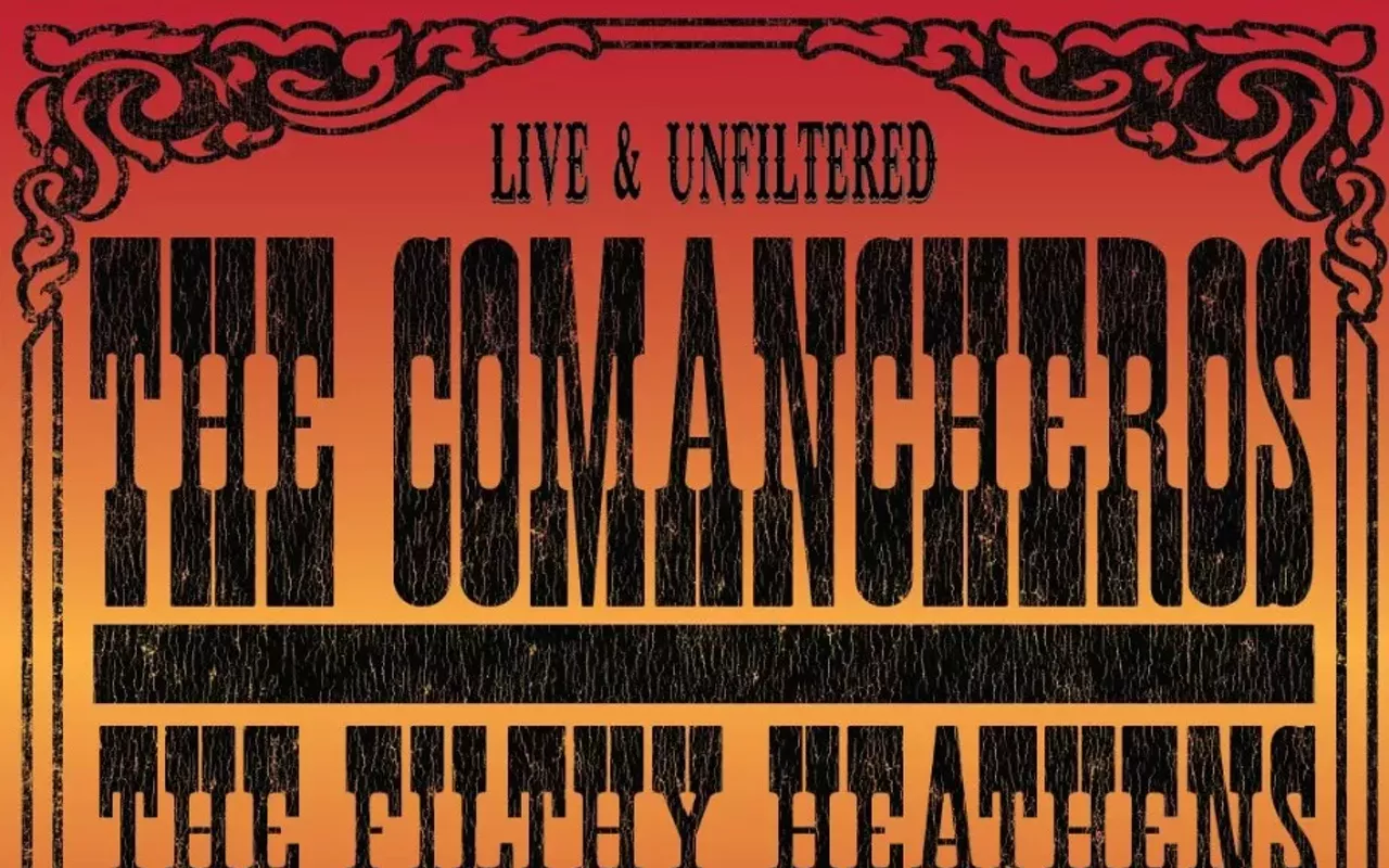 Image: The Comancheros and The Filthy Heathens